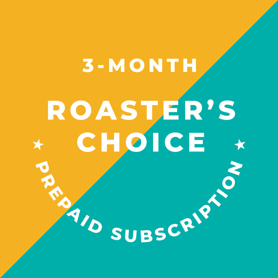 3-Month Roaster's Choice Prepaid Subscription